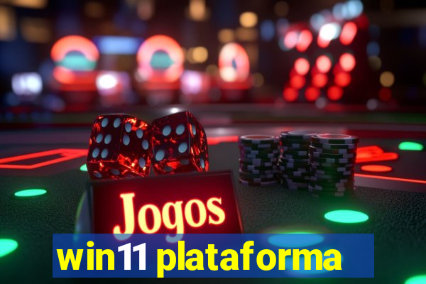 win11 plataforma